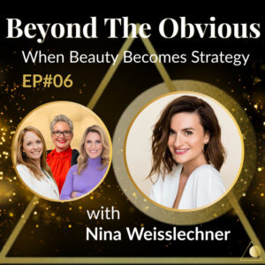 EP#6 Beyond the Obvious: When Beauty Becomes Strategy